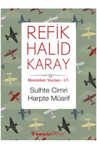 Memleket Yazıları 17 - Sulhte Cimri Harpte Müsrif