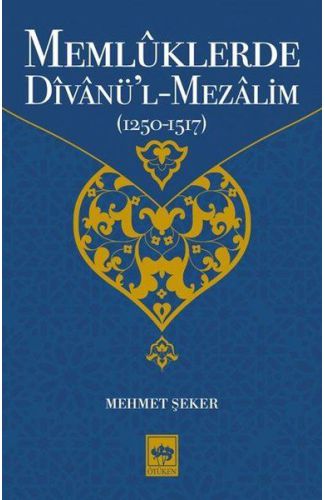 Memlüklerde Divanü’l Mezalim 1250 - 1517