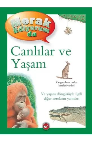 Merak Ediyorum Da - Canlılar ve Yaşam