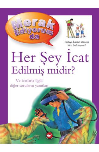 Merak Ediyorum Da - Her Şey İcat Edilmiş midir?