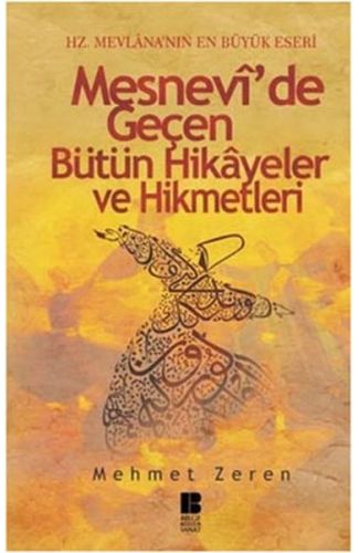 Mesnevi'de Geçen Bütün Hikayeler ve Hikmetleri