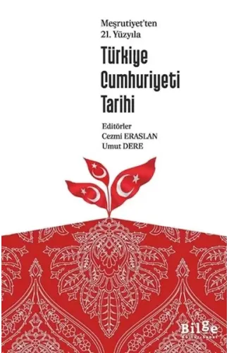 Meşrutiyet’Ten 21. Yüzyılı Türkiye Cumhuriyeti Tarihi