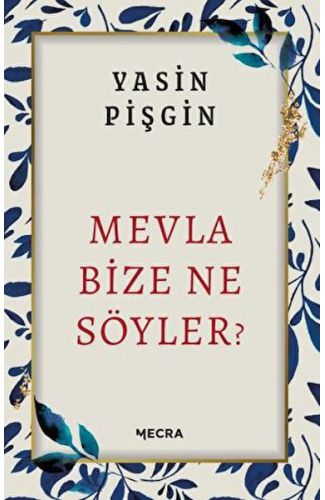 Mevla Bize Ne Söyler?