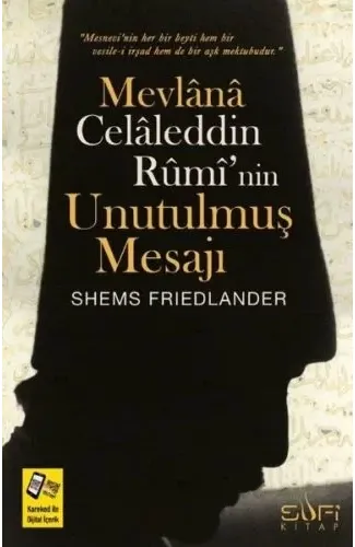 Mevlana Celaleddin Rumi'nin Unutulmuş Mesajı