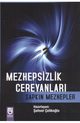 Mezhepsizlik Cereyanları Sapkın Mezhepler