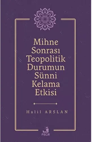 Mihne Sonrası Teopolitik Durumun Sünni Kelama Etkisi