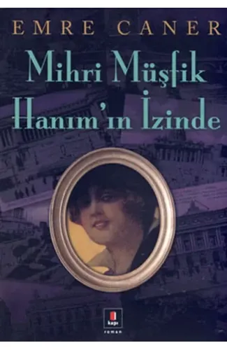 Mihri Müşfik Hanım'ın İzinde