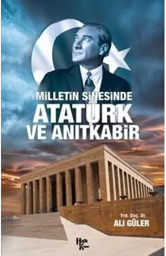 Milletin Sinesinde Atatürk ve Anıtkabir