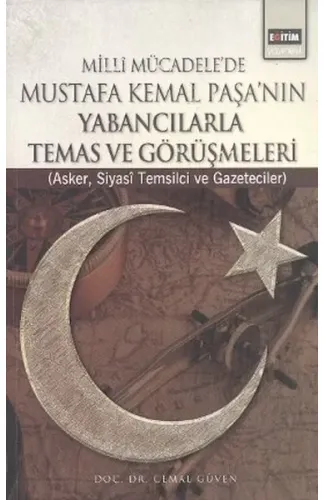 Milli Mücadele'de Mustafa Kemal Paşa'nın Yabancılarla Temas ve Görüşmeleri  Asker, Siyasi Temsil