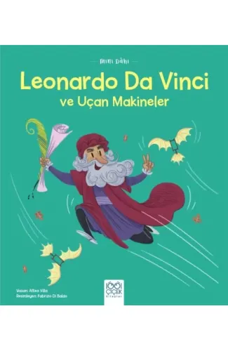 Mini Dahi Leonardo Da Vinci ve Uçan Makineler