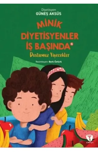 Minik Diyetisyenler 4: Dostumuz Yiyecekler