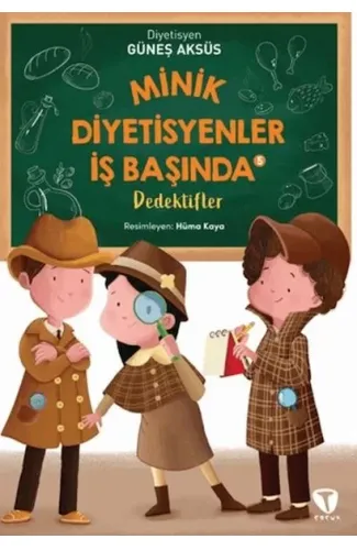 Minik Diyetisyenler İş Başında 5: Dedektifler