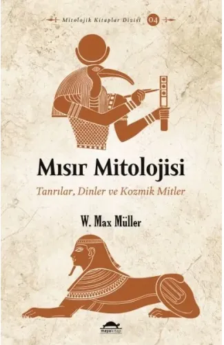 Mısır Mitolojisi - Tanrılar, Dinler ve Kozmik Mitler