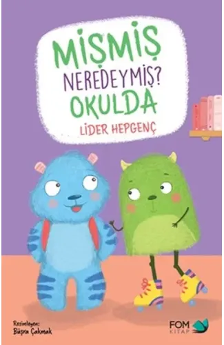 Mişmiş Neredeymiş? Okulda