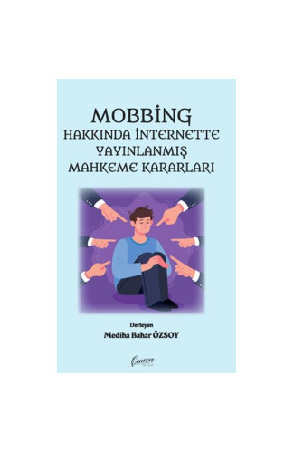 Mobbing Hakkında İnternette Yayınlanmış Mahkeme Kararları