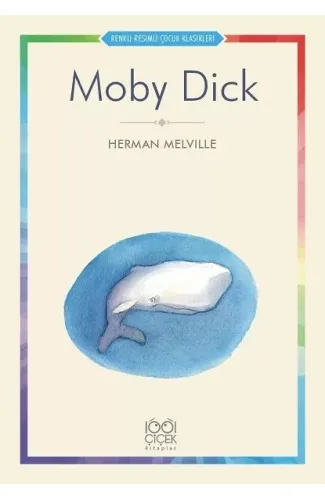 Moby Dick - Renkli Resimli Çocuk Klasikleri