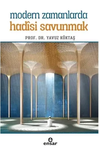 Modern Zamanlarda Hadisi Savunmak