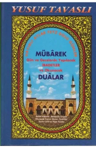 Mübarek Gün ve Gecelerde Yapılacak İbadetler ve Okunacak Dualar (Dergi Boy) (D19)