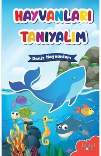 Muhteşem Çizimler ve Kolay Anlatım ile Hayvanları Tanıyalım Deniz Hayvanları