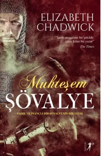 Muhteşem Şövalye - Sadık ve İnançlı Bir Şövalyenin Hikayesi