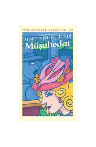 Müşahedat - Günümüz Türkçesiyle  - Modern Klasikler Dizisi (Şömizli)