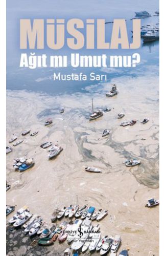 Müsilaj - Ağıt mı Umut mu?