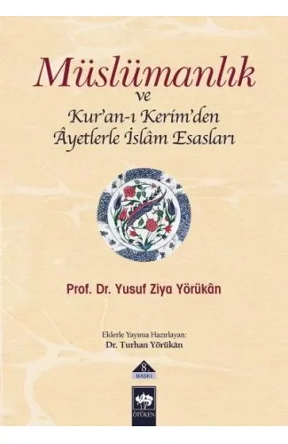 Müslümanlık ve Kur’an-ı Kerimden Ayetlerle İslam Esasları