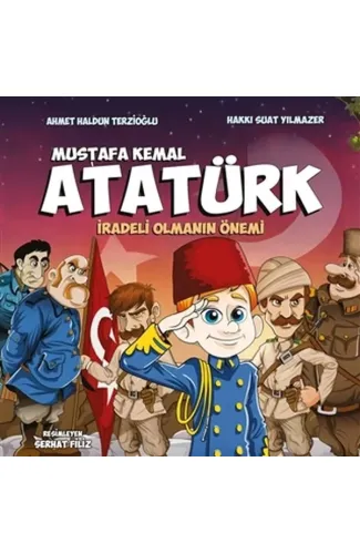 Mustafa Kemal Atatürk - İradeli Olmanın Önemi