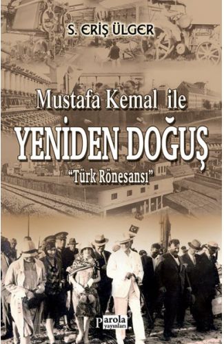 Mustafa Kemal İle Yeniden Doğuş - Türk Rönesansı