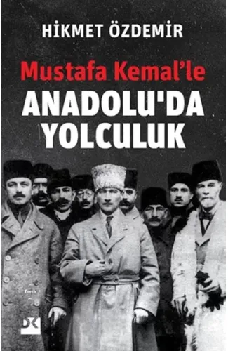 Mustafa Kemal’le Anadolu’da Yolculuk