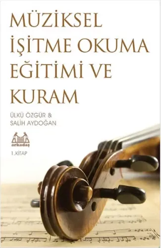 Müziksel İşitme Okuma Eğitimi ve Kuram - 1. Kitap