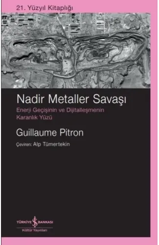 Nadir Metaller Savaşı – Enerji Geçişinin Ve Dijitalleşmenin Karanlık Yüzü