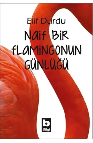 Naif Bir Flamingonun Günlüğü