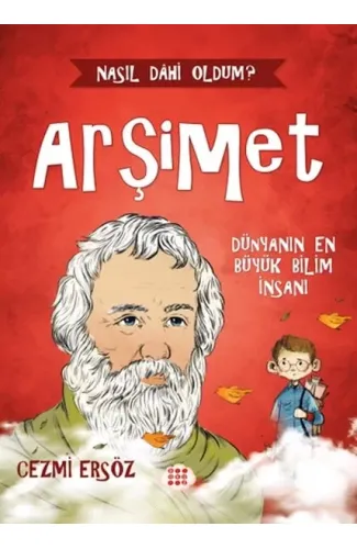 Nasıl Dâhi Oldum? Arşimet - Dünyanın En Büyük Bilim İnsanı