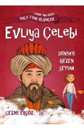 Nasıl Dâhi Oldum? Evliya Çelebi – Dünyayı Gezen Seyyah