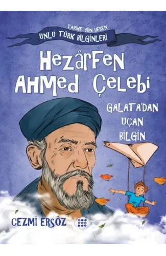 Nasıl Dâhi Oldum? Hezârfen Ahmed Çelebi – Galata’dan Uçan Bilgin