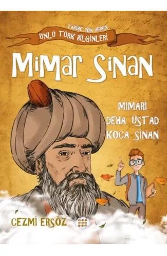 Nasıl Dâhi Oldum? Mimar Sinan – Mimari Deha Üstad Koca Sinan