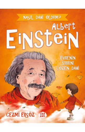 Nasıl Dahi Oldum? - Albert Einstein - Evrenin Sırrını Çözen Dahi