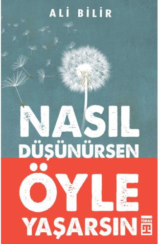 Nasıl Düşünürsen Öyle Yaşarsın