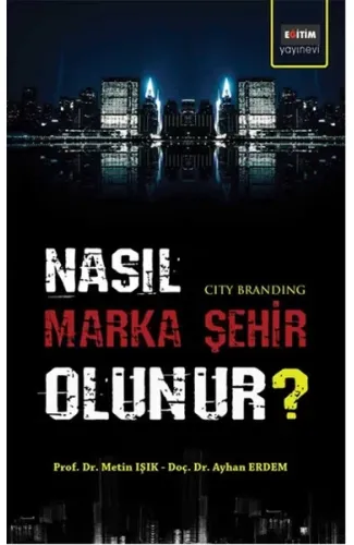 Nasıl Marka Şehir Olunur?