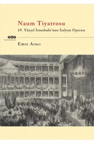 Naum Tiyatrosu 19.Yüzyıl İstanbulu'Nun İtalyan Operası