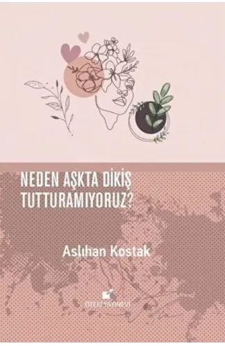 Neden Aşkta Dikiş Tutturamıyoruz?