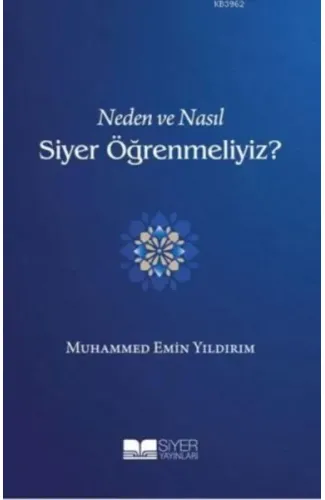 Neden ve Nasıl Siyer Öğrenmeliyiz? - Ciltsiz