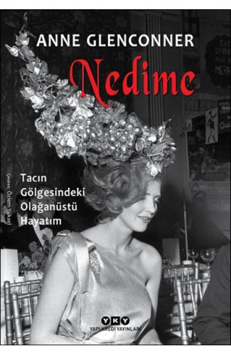 Nedime - Tacın Gölgesindeki Olağanüstü Hayatım