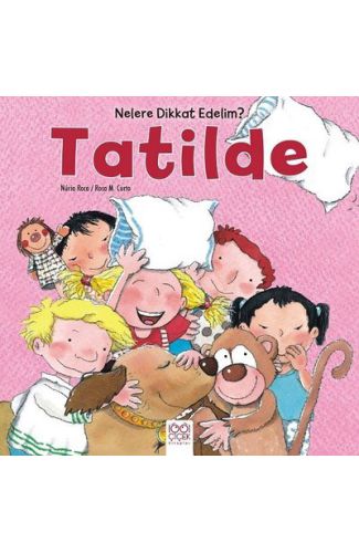 Nelere Dikkat Edelim? - Tatilde