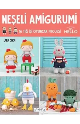 Neşeli Amigurumi - 16 Tığ İşi Oyuncak Projesi