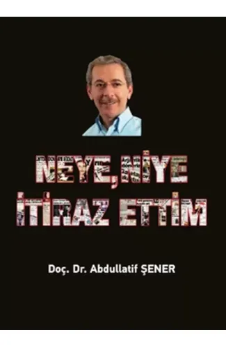 Neye, Niye İtiraz Ettim