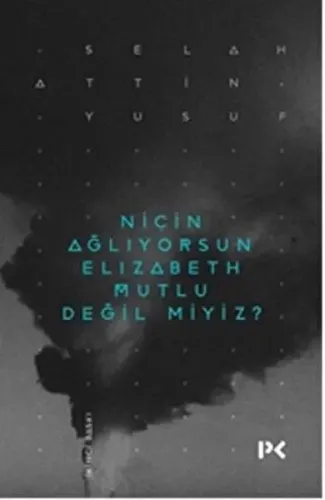 Niçin Ağlıyorsun Elisabeth Mutlu Değil miyiz?