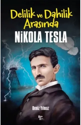 Nikola Tesla -Delilik ve Dahilik Arasında