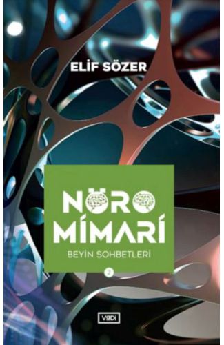 Nöromimari 2 – Beyin Sohbetleri